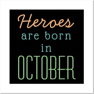 October Birthday Quotes-Heroes Are Born In October Posters and Art